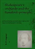 E-Book (epub) Shakespeare´s orchards and the Rosalind-principle von Bernd-Peter Liegener