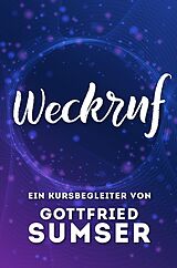 E-Book (epub) Weckruf - Ein Kursbegleiter von Gottfried Sumser