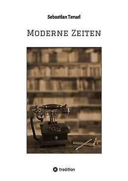 E-Book (epub) Moderne Zeiten von Sebastian Teruel