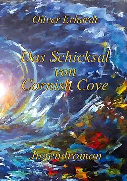 E-Book (epub) Das Schicksal von Cornish Cove von Oliver Erhardt