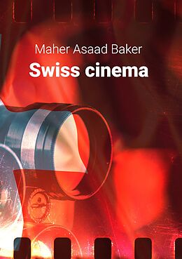 eBook (epub) Swiss cinema de Maher Asaad Baker