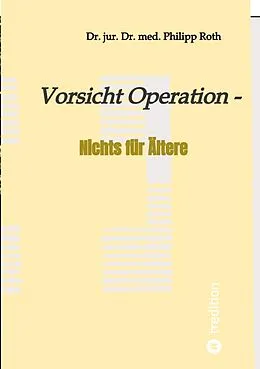 E-Book (epub) Vorsicht Operation von jur. Philipp Roth