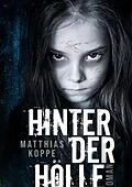 E-Book (epub) Hinter der Hölle von Matthias Koppe