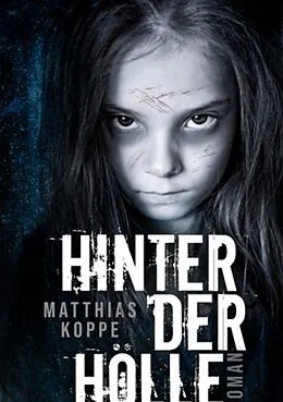 E-Book (epub) Hinter der Hölle von Matthias Koppe