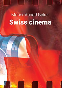 Couverture cartonnée Swiss cinema de Maher Asaad Baker