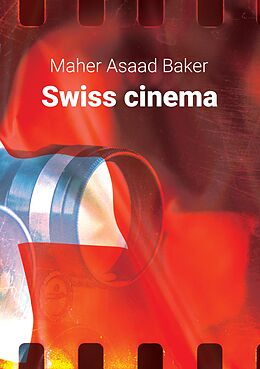 Couverture cartonnée Swiss cinema de Maher Asaad Baker