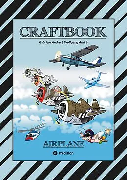 E-Book (epub) CRAFTBOOK - 100 TOLLE MOTIVE DER LUFTFAHRT - KREATIV LERNEN UND MALEN - RÄTSEL - SPIELE - AUFGABEN - FLUGZEUGE von Gabriele André, Wolfgang André