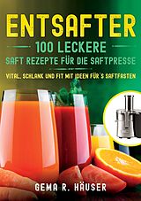 E-Book (epub) Entsafter von Gema R. Häuser