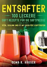 E-Book (epub) Entsafter von Gema R. Häuser