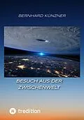 E-Book (epub) Besuch aus der Zwischenwelt von Bernhard Künzner