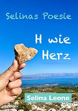 E-Book (epub) Selinas Poesie H, Poetische Gedanken als Zeichen der Zeit, im Wandel, Reime im Goldenen Zeitalter, Lockdown-Lyrik, Veränderung von Selina Leone