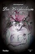 E-Book (epub) Die Herzheilerin - und andere Grausamkeiten von Jürgen G. H. Hoppmann