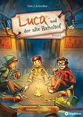 E-Book (epub) Luca und der alte Bahnhof von Tom J. Schreiber