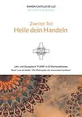 E-Book (epub) Zweiter Teil: HEILE DEIN HANDELN von Martin Spiegel