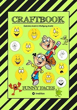 E-Book (epub) CRAFTBOOK - KREATIVES ZEICHNEN - LUSTIGE GESICHTER UND MIMIKEN - RÄTSEL - TOLLE MALVORLAGEN - SELBSTPORTRÄT von Gabriele André, Wolfgang André