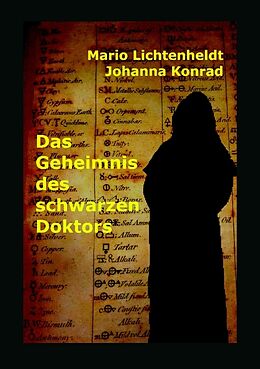 Kartonierter Einband Das Geheimnis des schwarzen Doktors von Mario Lichtenheldt, Johanna Konrad