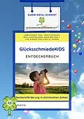 E-Book (epub) GlücksschmiedeKIDS Entdeckerbuch - Resilienzförderung für Kinder im Alter von 8 bis 12 Jahren von Karin Hoisl-Schmidt