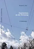 E-Book (epub) GESCHICHTEN AN DER KREUZUNG von Roland E. Ruf