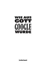 Kartonierter Einband Wie aus Gott Google wurde von Caroline Raasch