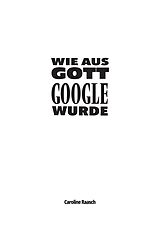 E-Book (epub) Wie aus Gott Google wurde von Caroline Raasch