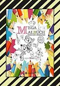 E-Book (epub) MEGA MALBUCH - 250 COOLE MOTIVE ZUM AUSMALEN - SPANNENDE THEMEN - TOLLE ANIMIERENDE VORLAGEN - LUSTIGE BILDER von Gabriele André, Wolfgang André