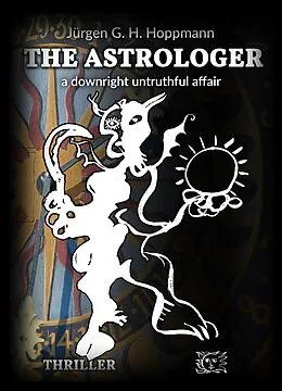 E-Book (epub) The Astrologer - a downright untruthful affair von Jürgen G. H. Hoppmann