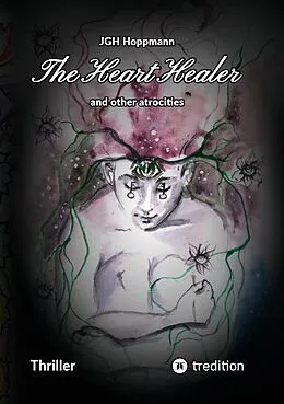 E-Book (epub) The Heart Healer - and other atrocities von Jürgen G. H. Hoppmann