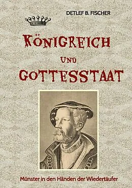 E-Book (epub) Königreich und Gottesstaat von Detlef B. Fischer