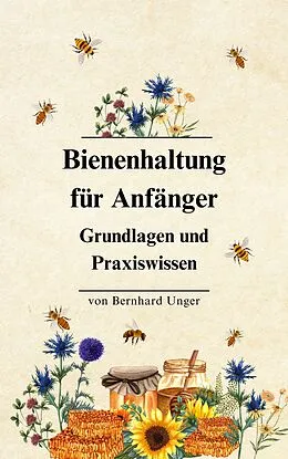 E-Book (epub) Bienenhaltung für Anfänger von Bernhard Unger