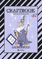 E-Book (epub) CRAFTBOOK - 100 SEITEN MAGIE - ZAUBERWÖRTER - ZAUBERSCHRIFT - ZAUBERWÜRFELSPIEL - MAGIER - ZAUBERSPRUCH - RÄTSEL von Gabriele André, Wolfgang André