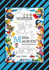 E-Book (epub) MEGA MALBUCH - MÄRCHENHAFTE WINTERMOTIVE - LUSTIGE AUSMALVORLAGEN - WINTERLANDSCHAFT - SPORT - TIERE - HÄUSER von Gabriele André, Wolfgang André