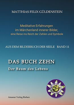 Kartonierter Einband DAS BUCH ZEHN; Die Lebensalter; Da waren's nur noch zwei; Auf Zehn zählen; Der Decamerone; Schicksalsplanet Saturn: Das Rad des Schicksals; von Matthias Felix Güldenstein