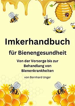 E-Book (epub) Imkerhandbuch für Bienengesundheit von Bernhard Unger