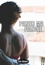 Kartonierter Einband PARIER MA FIANCÉE von Eva Rossi