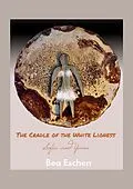 E-Book (epub) The Cradle of the White Lioness von Bea Eschen