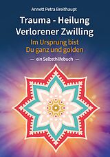 Kartonierter Einband TRAUMA-HEILUNG VERLORENER ZWILLING von Annett Petra Breithaupt