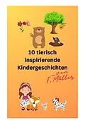 E-Book (epub) 10 tierisch inspirierende Kindergeschichten von Florian Müller