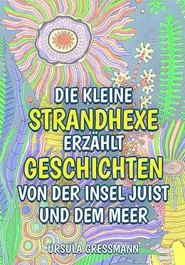 E-Book (epub) Die kleine Strandhexe erzählt Geschichten von der Insel Juist und dem Meer von Ursula Gressmann