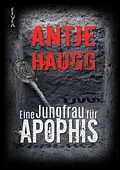 E-Book (epub) Eine Jungfrau für Apophis von Antje Haugg