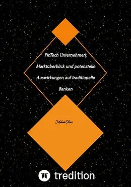 E-Book (epub) FinTech Unternehmen: Marktüberblick und potenzielle Auswirkungen auf traditionelle Banken von Melanie Tkocz