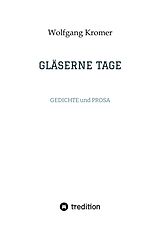 E-Book (epub) GLÄSERNE TAGE von Wolfgang Kromer