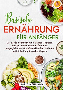 Kartonierter Einband Basische Ernährung für Anfänger von Marie Neumann