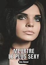 Kartonierter Einband MEURTRE LE PLUS SEXY von Eva Rossi