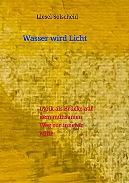 E-Book (epub) Wasser wird Licht von Liesel Solscheid