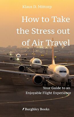 Couverture cartonnée How to Take the Stress out of Air Travel de Klaus D. Mittorp