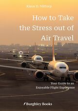 eBook (epub) How to Take the Stress out of Air Travel de Klaus D. Mittorp