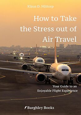 eBook (epub) How to Take the Stress out of Air Travel de Klaus D. Mittorp