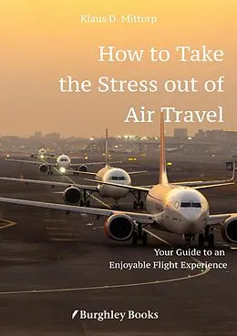 E-Book (epub) How to Take the Stress out of Air Travel von Klaus D. Mittorp