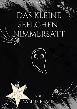 E-Book (epub) Das kleine Seelchen Nimmersatt - Reise mit ihr durch viele Leben von Sabine Frank