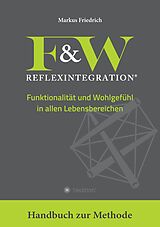 Kartonierter Einband F&amp;W Reflexintegration von Markus Friedrich, Matthias Welker